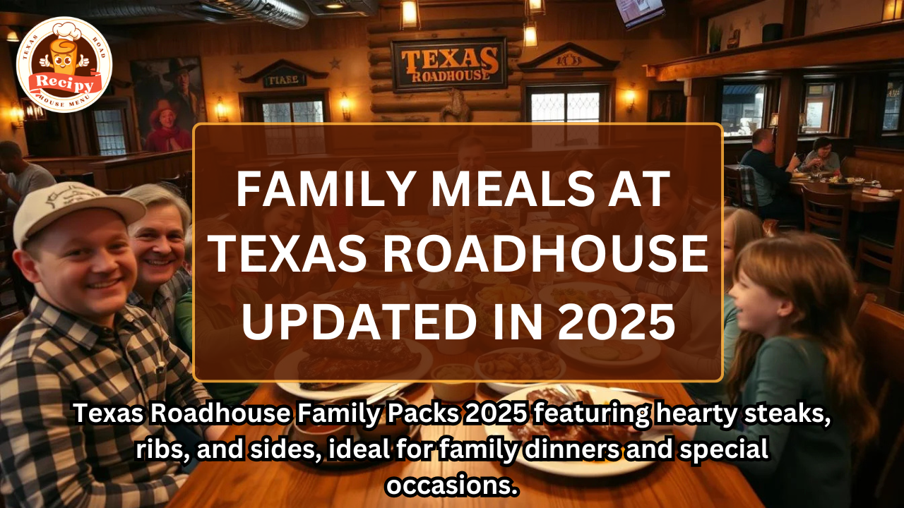 Texas Roadhouse Family Packs 2025 featuring hearty steaks, ribs, and sides, ideal for family dinners and special occasions.