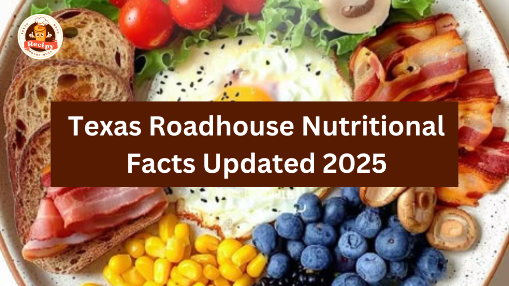 Texas Roadhouse Nutrition & Menu 2025