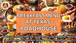 Delicious spread from the Texas Roadhouse Breakfast Menu featuring classic Southern-style breakfast items like eggs, bacon, biscuits, and hashbrowns.