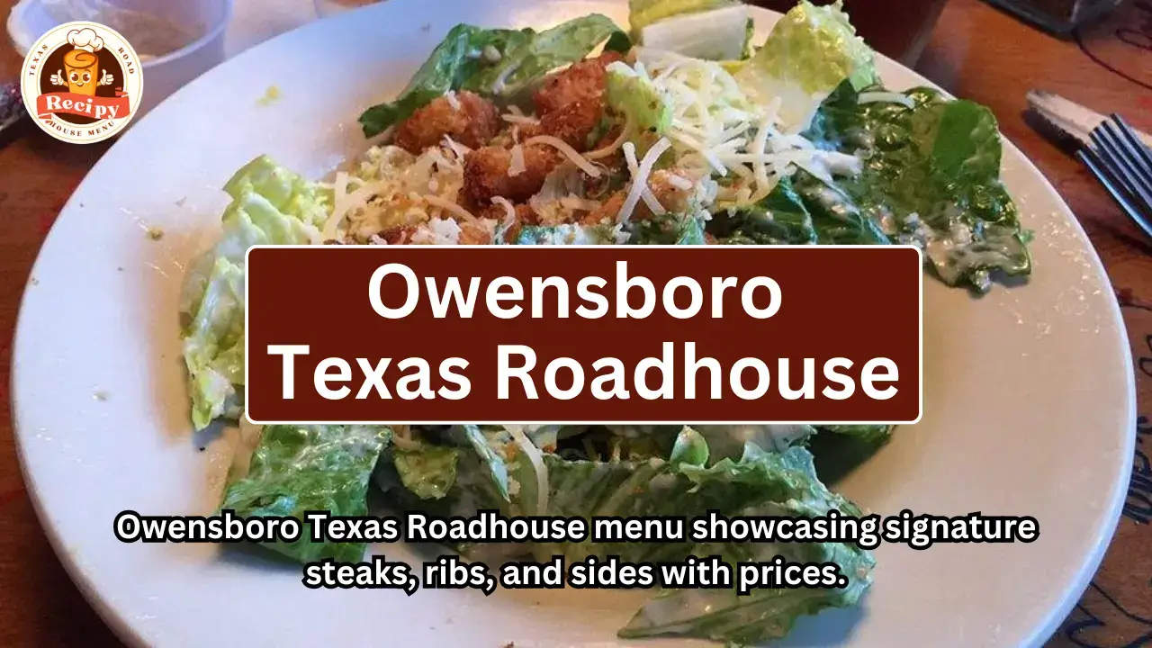 Owensboro Texas Roadhouse menu showcasing signature steaks, ribs, and sides with prices.