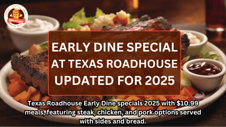 Texas Roadhouse Early Dine specials 2025 with $10.99 meals, featuring steak, chicken, and pork options served with sides and bread.