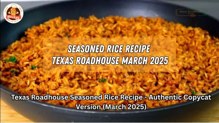 Texas Roadhouse Seasoned Rice Recipe - Authentic Copycat Version (March 2025)